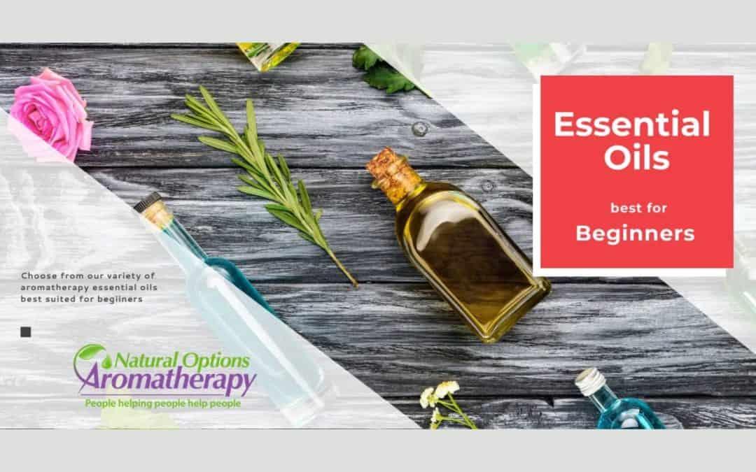 Discovering Aromatherapy – Essential Oils for Novices